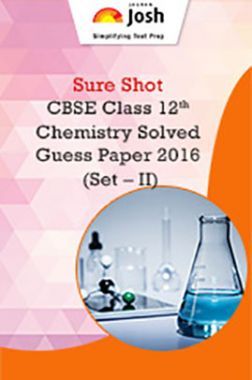 CBSE Class 12th Chemistry Solved Guess Paper 2016 (Set-II)