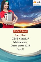CBSE Class 12th Mathematics Solved Guess Paper 2016 (Set-II) CBSE Class 12th Mathematics Solved Guess Paper 2016 (Set-II)
