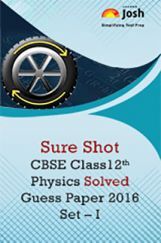CBSE Class 12th Physics Solved Guess Paper 2016 (Set-I) CBSE Class 12th Physics Solved Guess Paper 2016 (Set-I)