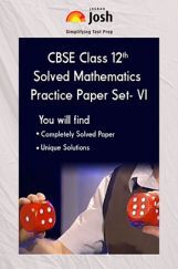 CBSE Class 12th Solved Mathematics Practice Paper (Set-VI) CBSE Class 12th Solved Mathematics Practice Paper (Set-VI)
