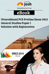 Uttarakhand PCS Prelims Exam 2012 General Studies Paper-I Solution with Explanation Uttarakhand PCS Prelims Exam 2012 General Studies Paper-I Solution with Explanation