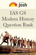 IAS GS Modern History Question Bank IAS GS Modern History Question Bank
