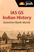 IAS GS Indian History Question Bank IAS GS Indian History Question Bank