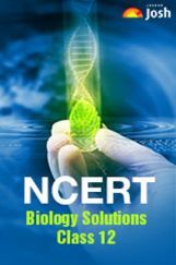 NCERT Biology Solution For Class XII NCERT Biology Solution For Class XII
