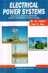 Electrical Power Systems (Generation, Transmission, Distribution, Protection And Utilization Of Electrical Energy)