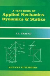 A Text Book Of Applied Mechanics Dynamics And Statics