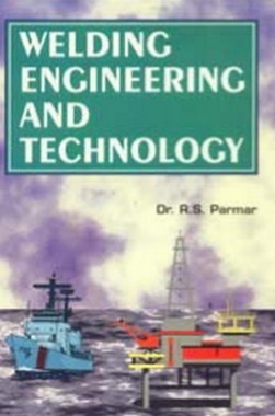 Welding Engineering and Technology eBook By Dr. R.S. Parmar