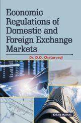 Economic Regulations Of Domestic & Foreign Exchange Markets Economic Regulations Of Domestic & Foreign Exchange Markets