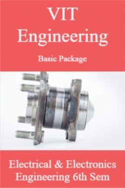 VIT Engineering Basic Package Electrical And Electronics Engineering 6th Sem