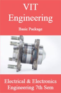VIT Engineering Basic Package Electrical And Electronics Engineering 7th Sem