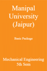 Manipal University (Jaipur) Basic Package Mechanical Engineering 5th Sem Manipal University (Jaipur) Basic Package Mechanical Engineering 5th Sem