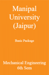 Manipal University (Jaipur) Basic Package Mechanical Engineering 6th Sem Manipal University (Jaipur) Basic Package Mechanical Engineering 6th Sem