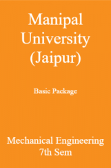 Manipal University (Jaipur) Basic Package Mechanical Engineering 7th Sem Manipal University (Jaipur) Basic Package Mechanical Engineering 7th Sem