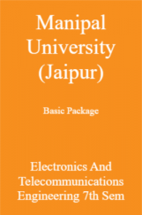 Manipal University (Jaipur) Basic Package Electronics And Telecommunications Engineering 7th Sem Manipal University (Jaipur) Basic Package Electronics And Telecommunications Engineering 7th Sem