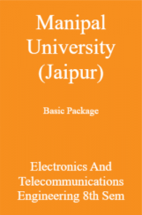 Manipal University (Jaipur) Basic Package Electronics And Telecommunications Engineering 8th Sem Manipal University (Jaipur) Basic Package Electronics And Telecommunications Engineering 8th Sem