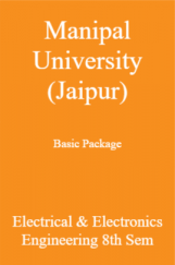 Manipal University (Jaipur) Basic Package Electrical & Electronics Engineering 8th Sem Manipal University (Jaipur) Basic Package Electrical & Electronics Engineering 8th Sem