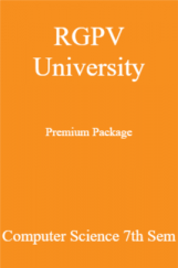RGPV University Premium Package Computer Science 7th Sem RGPV University Premium Package Computer Science 7th Sem