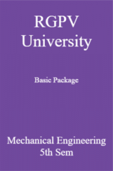 RGPV University Basic Package Mechanical Engineering 5th Sem RGPV University Basic Package Mechanical Engineering 5th Sem