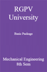 RGPV University Basic Package Mechanical Engineering 8th Sem RGPV University Basic Package Mechanical Engineering 8th Sem