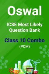 Oswal ICSE Most Likely Question Bank Class 10 Combo (PCM) Oswal ICSE Most Likely Question Bank Class 10 Combo (PCM)