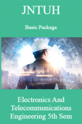 JNTUH Basic Package Electronics And Telecommunications Engineering 5th Sem JNTUH Basic Package Electronics And Telecommunications Engineering 5th Sem