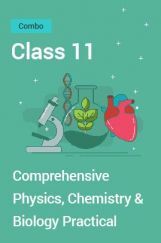 Comprehensive Physics, Chemistry & Biology Practical Combo PDF For Class 11 Comprehensive Physics, Chemistry & Biology Practical Combo PDF For Class 11