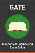 GATE Mechanical Engineering Exam Guide GATE Mechanical Engineering Exam Guide