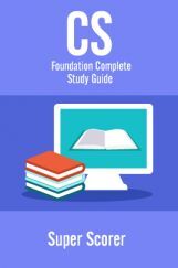 CS Foundation Complete Study Guide - Super Scorer CS Foundation Complete Study Guide - Super Scorer