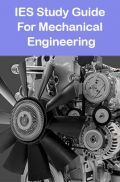IES Study Guide For Mechanical Engineering IES Study Guide For Mechanical Engineering