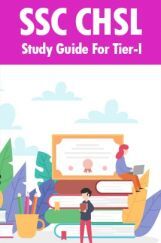 SSC CHSL Study Guide For Tier-I SSC CHSL Study Guide For Tier-I