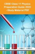 CBSE Class 11 Physics Preparation Guide 2021 –Study Material PDF CBSE Class 11 Physics Preparation Guide 2021 –Study Material PDF