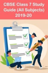 CBSE Class 7 Study Guide (All Subjects) 2020-2021 CBSE Class 7 Study Guide (All Subjects) 2020-2021
