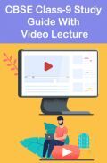 CBSE Class-9 Study Guide With Video Lecture CBSE Class-9 Study Guide With Video Lecture