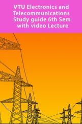 VTU Electronics and Telecommunications Study guide 6th Sem with video Lecture VTU Electronics and Telecommunications Study guide 6th Sem with video Lecture