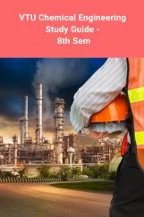 VTU Chemical Engineering Study Guide - 8th Sem VTU Chemical Engineering Study Guide - 8th Sem
