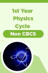 1st Year Physics Cycle - Non CBCS 1st Year Physics Cycle - Non CBCS