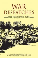 War Despatches Indo-Pak Conflict 1965 War Despatches Indo-Pak Conflict 1965