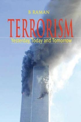 Terrorism: Yesterday, Today & Tomorrow