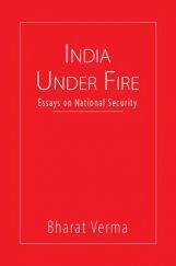 India Under Fire Essays On National Security India Under Fire Essays On National Security