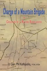 Charge Of A Mountain Brigade In Creation Of A Nation Bangladesh Charge Of A Mountain Brigade In Creation Of A Nation Bangladesh
