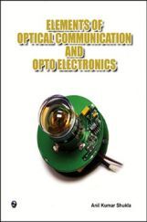 Elements of Optical Communication and Optoelectronics by Anil Kumar Shukla