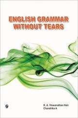 English Grammar Without Tears By Vishwanathan Nair, Chandrika A English Grammar Without Tears By Vishwanathan Nair, Chandrika A