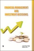 Financial management and investment Decision By Jagmohan Negi, Gaurav Manohar Financial management and investment Decision By Jagmohan Negi, Gaurav Manohar
