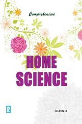 Comprehensive Home Science For Class-IX Comprehensive Home Science For Class-IX