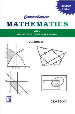 Comprehensive Mathematics With Objective Type Questions Vol-2 For Class-XII