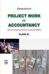 Comprehensive Project Work In Accountancy For Class-XI Comprehensive Project Work In Accountancy For Class-XI
