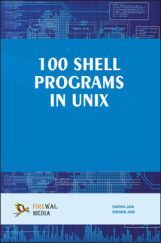 100 Shell Programs In Unix By Sarika Jain, Shivani Jain 100 Shell Programs In Unix By Sarika Jain, Shivani Jain