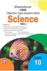 Comprehensive CBSE Objective Type Question Bank Science X (Term-I) Comprehensive CBSE Objective Type Question Bank Science X (Term-I)