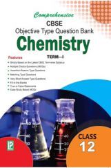 Comprehensive CBSE Objective Type Question Bank Chemistry XII (Term-I) Comprehensive CBSE Objective Type Question Bank Chemistry XII (Term-I)