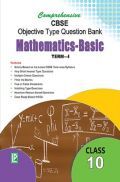 Comprehensive CBSE Objective Type Question Bank Mathematics X Basic (Term-I)